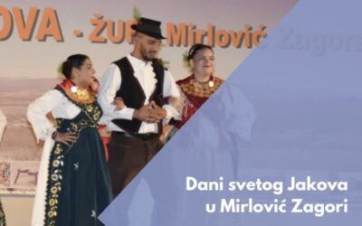 Dani svetog Jakova u Mirlović Zagori!